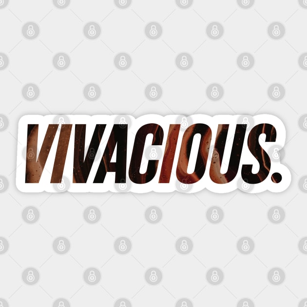 Vivacious - Full of Life Sticker by overweared